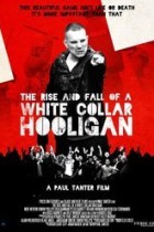 The Rise & Fall Of A White Collar Hooligan (2012)